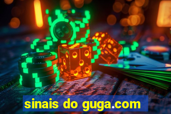 sinais do guga.com